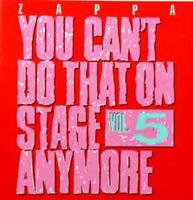 Frank Zappa You Can't Do That On Stage Anymore,Vol.5
