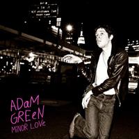Adam Green Green, A: Minor Love