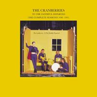 The Cranberries To The Faithful Departed-The Complete Sessions 96-