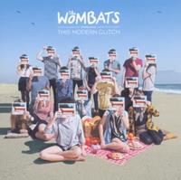 The Wombats Wombats, T: Wombats Proudly Present...This Modern Glitch