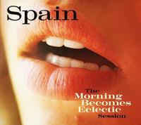 Spain: Morning Becomes Eclectic Session