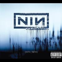 Nine Inch Nails With Teeth (Digipak)
