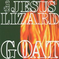 The Jesus Lizard Jesus Lizard, T: Goat (Remaster/Reissue)