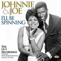 JOHNNIE & JOE - I'll Be Spinning - The J&S Recordings (CD)