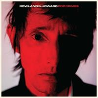 Rowland S. Howard - Pop Crimes Vinyl