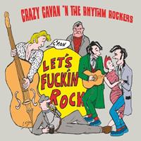 Crazy Cavan & The Rhythm Rockers - Let's F***in Rock (LP)