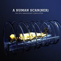 Broken Silence / Scanner A Human Scanner-The 20th Anniversary Compilation