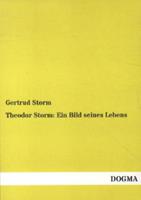 Theodor Storm: Ein Bild seines Lebens