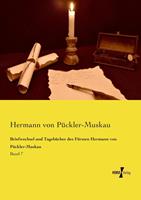 Briefwechsel und Tagebücher des Fürsten Hermann von Pückler-Muskau