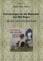 jesustecuosorio Erinnerungen an die Massaker von Rio Negro