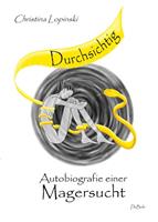 DeBehr Durchsichtig - Autobiografie einer Magersucht