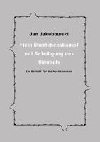 janjakubowski Mein Überlebenskampf mit Beteiligung des Himmels