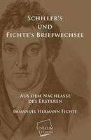 immanuelhermannfichte,johanngottliebfichte,friedrich Schillers und Fichtes Briefwechsel