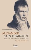 Alexander von Humboldt und das Preußische Königshaus