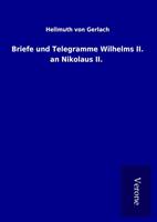 hellmuthvongerlach Briefe und Telegramme Wilhelms II. an Nikolaus II.