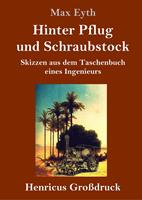 Hinter Pflug und Schraubstock (Großdruck)