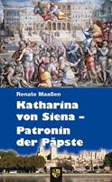 renatemaaßen Katharina von Siena - Patronin der Päpste