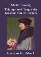 stefanzweig Triumph und Tragik des Erasmus von Rotterdam (Großdruck)