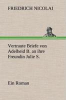 friedrichnicolai Vertraute Briefe von Adelheid B. an ihre Freundin Julie S.