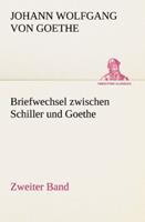 johannwolfgangvongoethe Briefwechsel zwischen Schiller und Goethe - Zweiter Band