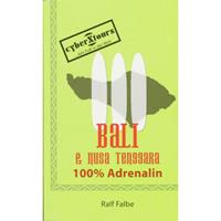 Van Ditmar Boekenimport B.V. Bali Und Nusa Tenggara. 100 Prozent Adrenalin - Falbe, Ralf