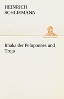 heinrichschliemann Ithaka der Peloponnes und Troja