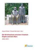 Der Briefwechsel zwischen Friedrich Engels und Karl Marx