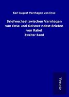 karlaugustvarnhagenvonense Briefwechsel zwischen Varnhagen von Ense und Oelsner nebst Briefen von Rahel