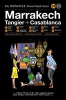 monocle The  Travel Guide to Marrakech Tangier + Casablanca