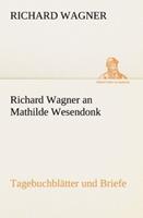 richardwagner Richard Wagner an Mathilde Wesendonk