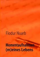 flodurnuarb Momentaufnahmen (m)eines Lebens