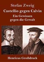 stefanzweig Castellio gegen Calvin (Großdruck)