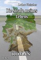 lotharfleischer Die Straße meines Lebens - Roman