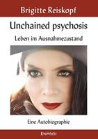 brigittereiskopf Unchained psychosis - Leben im Ausnahmezustand