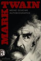 marktwain Meine geheime Autobiographie