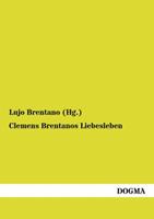 Clemens Brentanos Liebesleben