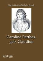 Caroline Perthes geb. Claudius