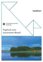 christel-mariaschmitz-weidhofer Tagebuch einer masurischen Merjell