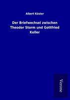 albertköster Der Briefwechsel zwischen Theodor Storm und Gottfried Keller