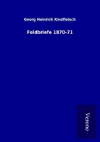 georgheinrichrindfleisch Feldbriefe 1870-71