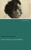 nataliebauer-lechner Erinnerungen an Gustav Mahler