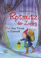 astridpomaska Rotmütz der Zwerg (Bd. 2): Neue Freunde im Eulenwald