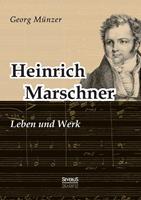 georgmünzer Heinrich Marschner. Leben und Werk