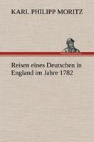 karlphilippmoritz Reisen eines Deutschen in England im Jahre 1782