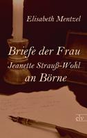 Briefe der Frau Jeanette Strauß-Wohl an Börne