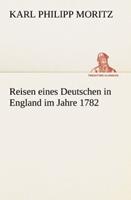 karlphilippmoritz Reisen eines Deutschen in England im Jahre 1782