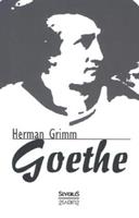 hermangrimm Goethe. Eine Biographie
