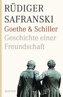 rüdigersafranski Goethe und Schiller. Geschichte einer Freundschaft