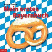 heribertstragholz Mein erstes Bayernbuch