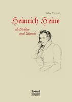 maxnietzki Heinrich Heine als Dichter und Mensch. Biografie